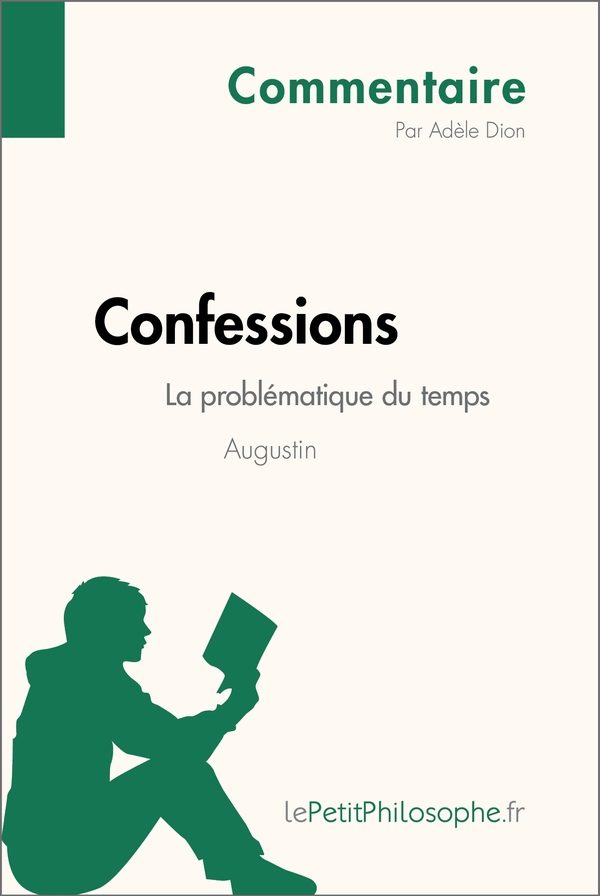 Confessions d'Augustin - La problématique du temps (Commentaire)