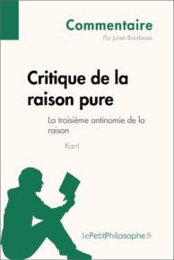 Critique de la raison pure de Kant - La troisième antinomie de la raison (Commentaire)