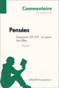 Pensées de Pascal - Fragments 301-337 : la raison des effets (Commentaire)